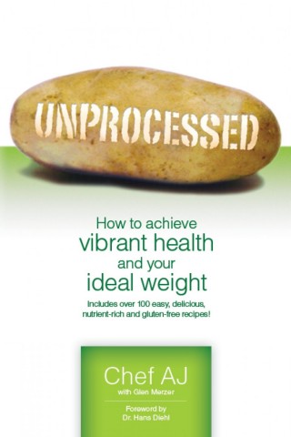 Unprocessed How To Achieve Vibrant Health And Your Ideal Weight