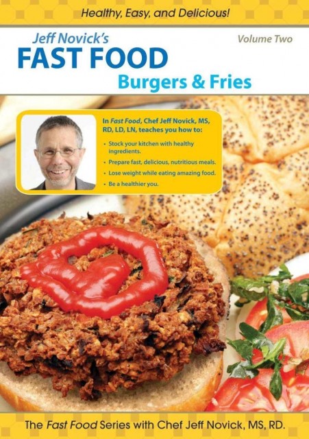 Jeff Novick's Fast Food Vol 2: Burgers & Fries
